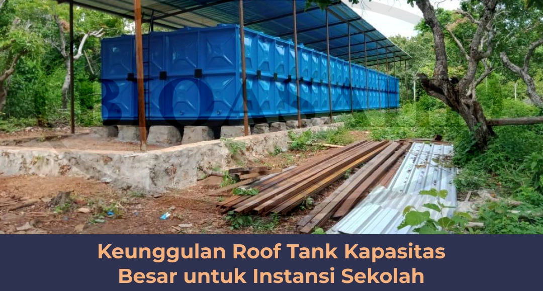 Keunggulan Roof Tank Kapasitas Besar untuk Instansi Sekolah (1)
