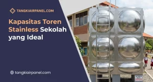 Kapasitas Toren Stainless Sekolah yang Ideal