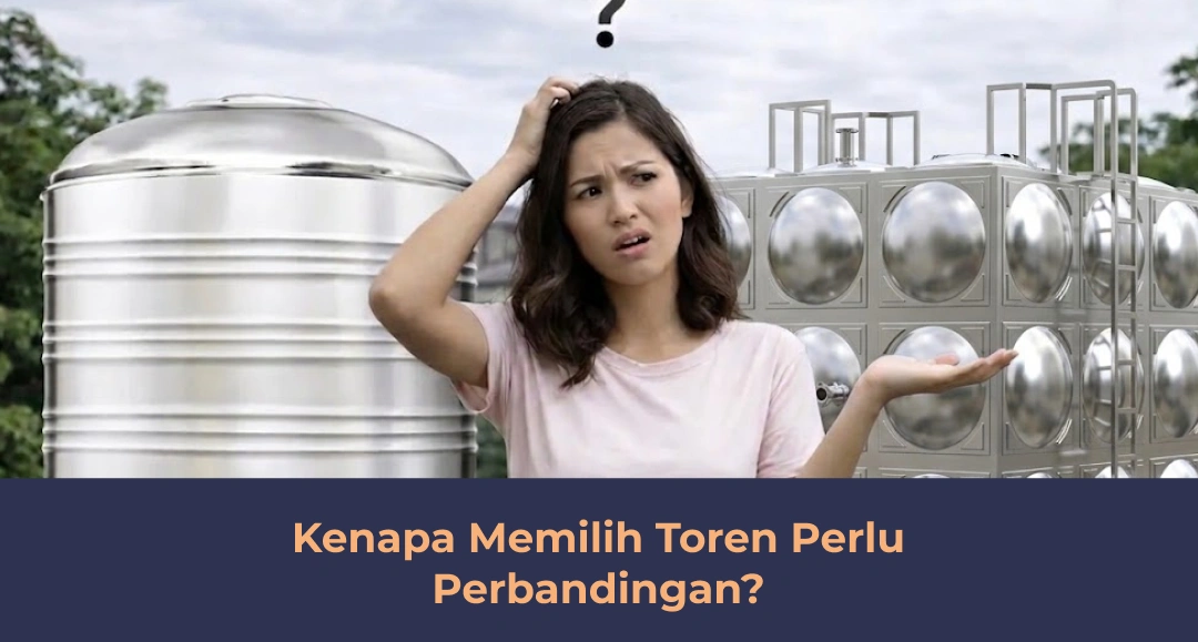 Kenapa Memilih Toren Perlu Perbandingan?