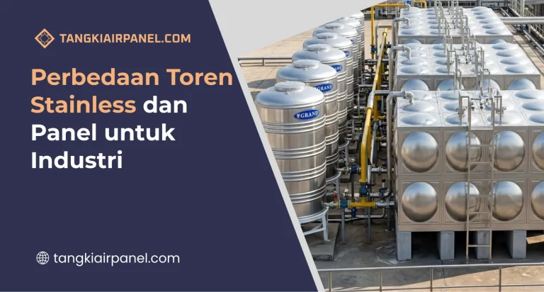 Perbedaan Toren Stainless dan Panel untuk Industri