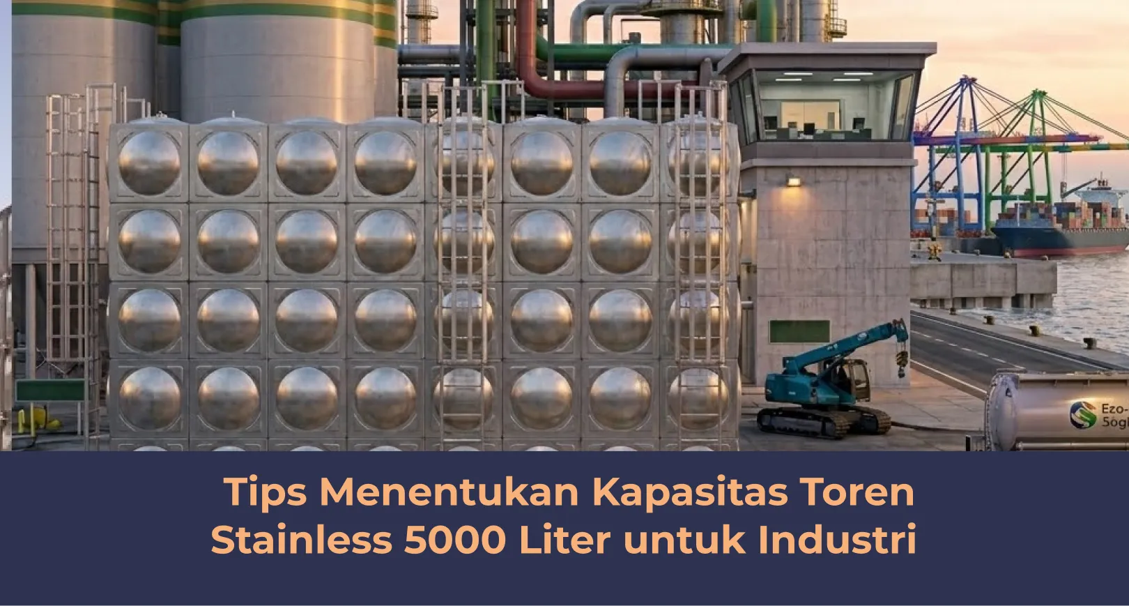 Tips Menentukan Kapasitas Toren Stainless 5000 Liter untuk Industri
