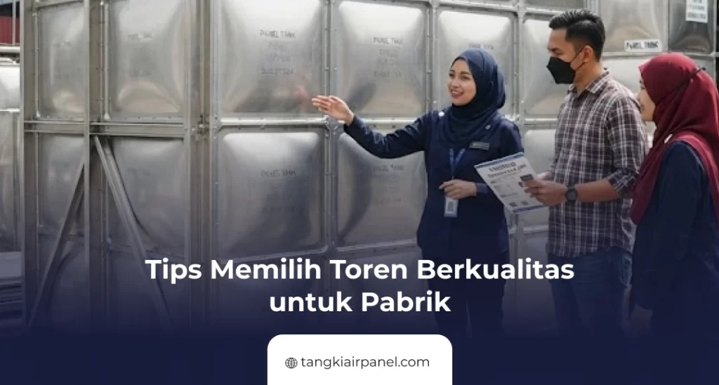 Tips Memilih Toren Berkualitas untuk Pabrik