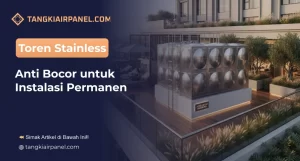 Toren Stainless Anti Bocor untuk Instalasi Permanen