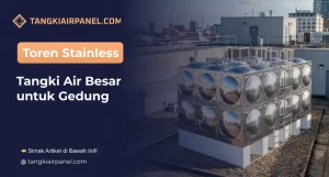 Toren Stainless Tangki Air Besar untuk Gedung