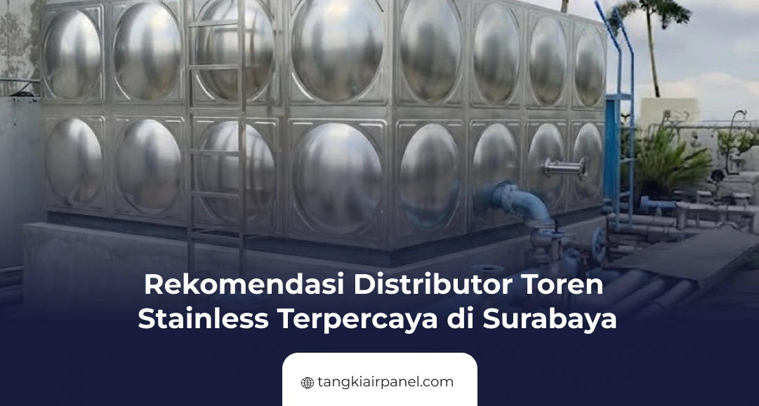 Rekomendasi Distributor Toren Stainless Terpercaya di Surabaya