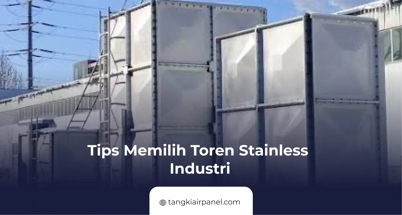 Tips Memilih Toren Stainless Industri