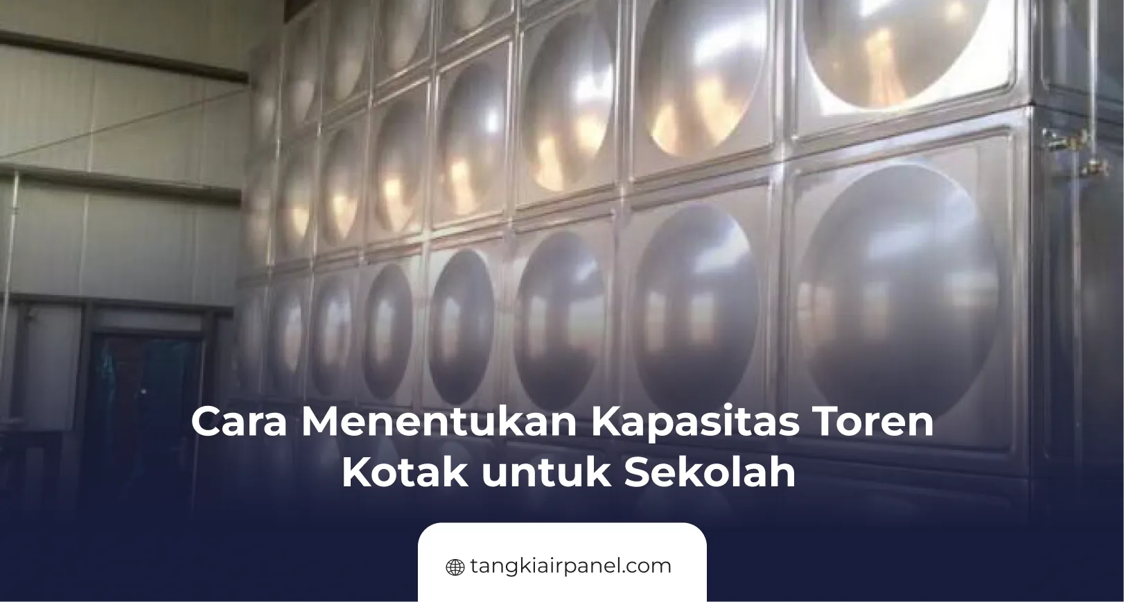 Cara Menentukan Kapasitas Toren Kotak untuk Sekolah