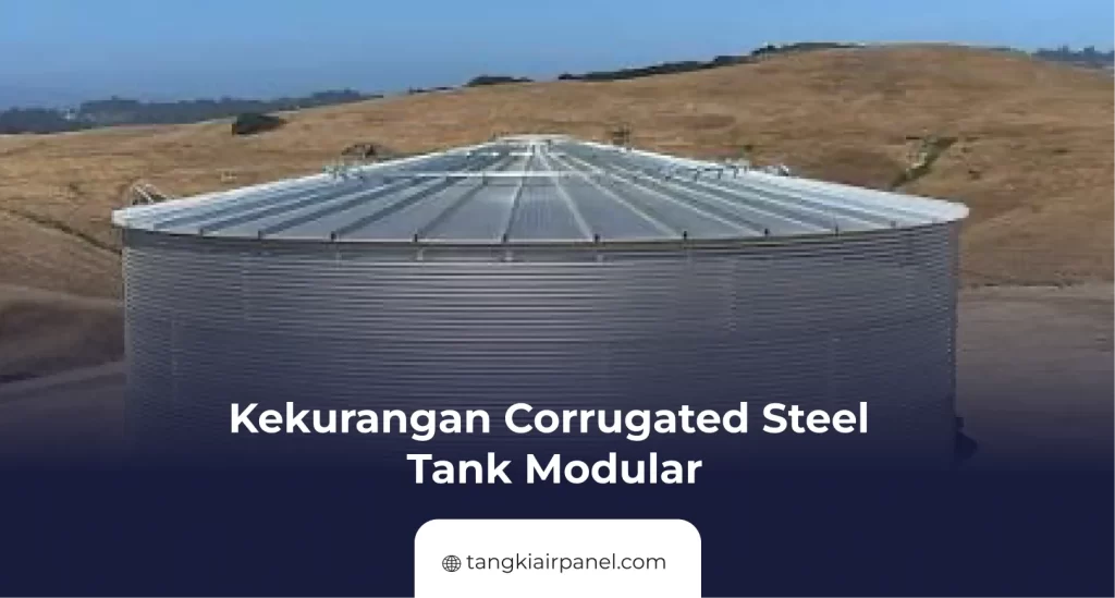 Kekurangan Corrugated Steel Tank Modular
