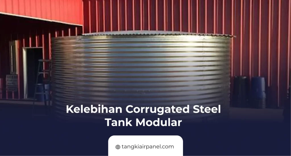 Kelebihan Corrugated Steel Tank Modular
