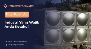 Fitur Toren Air Industri Yang Wajib Anda Ketahui