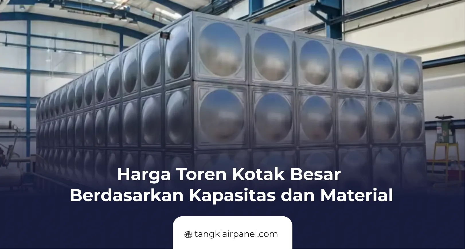 Harga Toren Kotak Besar Berdasarkan Kapasitas dan Material