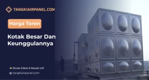 Harga Toren Kotak Besar Dan Keunggulannya